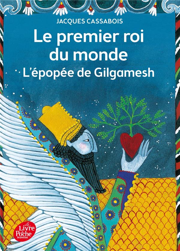 LE PREMIER ROI DU MONDE - L-EPOPEE DE GILGAMESH - CASSABOIS/GASTAUT - Le Livre de poche jeunesse