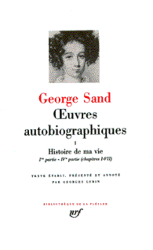 OEUVRES AUTOBIOGRAPHIQUES - VOL02 - HISTOIRE DE MA VIE (1822-1832) - LETTRES D-UN VOYAGEUR - UN HIVE - SAND GEORGE - GALLIMARD