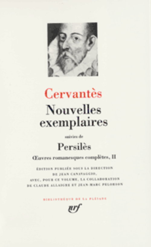 OEUVRES ROMANESQUES COMPLETES - II - NOUVEL LES EXEMPLAIRES/PERSILES - CERVANTES - GALLIMARD