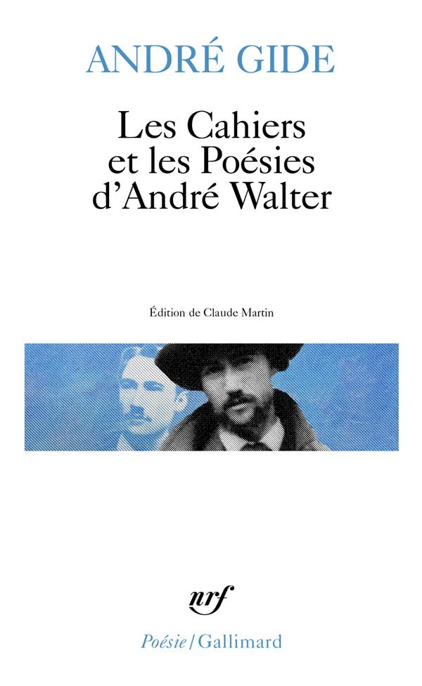 LES CAHIERS ET LES POESIES D-ANDRE WALTER - GIDE ANDRE - GALLIMARD