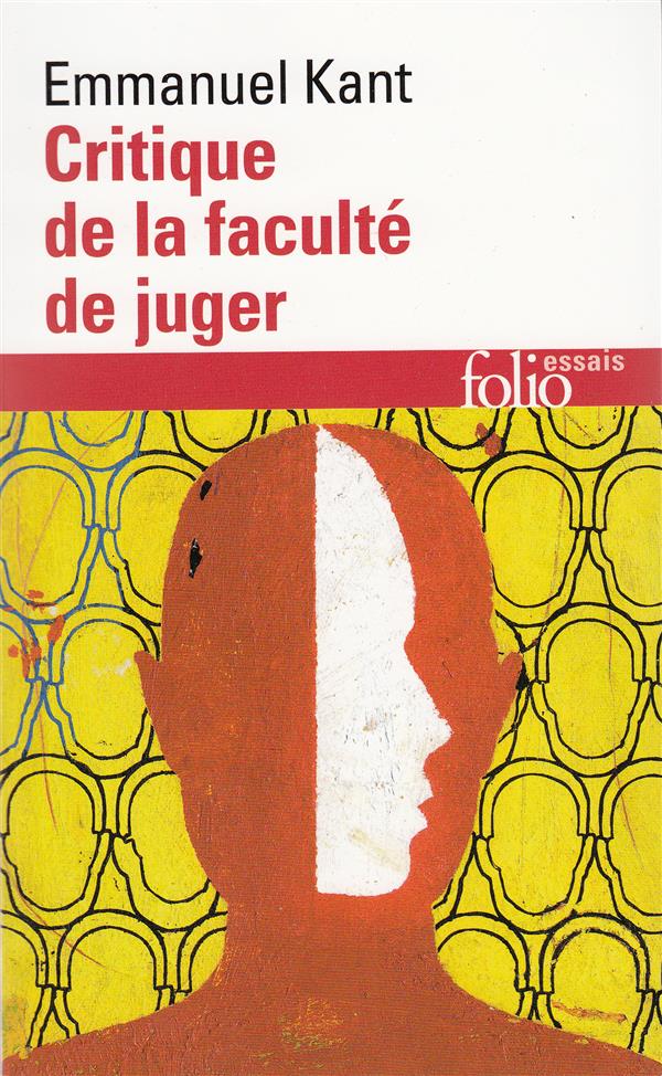 CRITIQUE DE LA FACULTE DE JUGER / IDEE D-UNE HISTOIRE UNIVERSELLE AU POINT DE VUE COSMOPOLITIQUE /RE - KANT EMMANUEL - GALLIMARD
