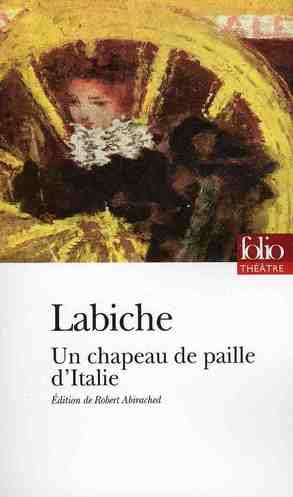 UN CHAPEAU DE PAILLE D-ITALIE - LABICHE EUGENE - GALLIMARD