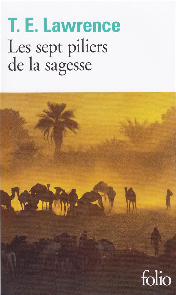 LES SEPT PILIERS DE LA SAGESSE - LAWRENCE T.E. - GALLIMARD