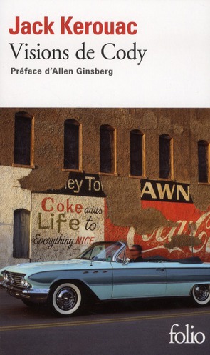 VISIONS DE CODY - KEROUAC/GINSBERG - GALLIMARD