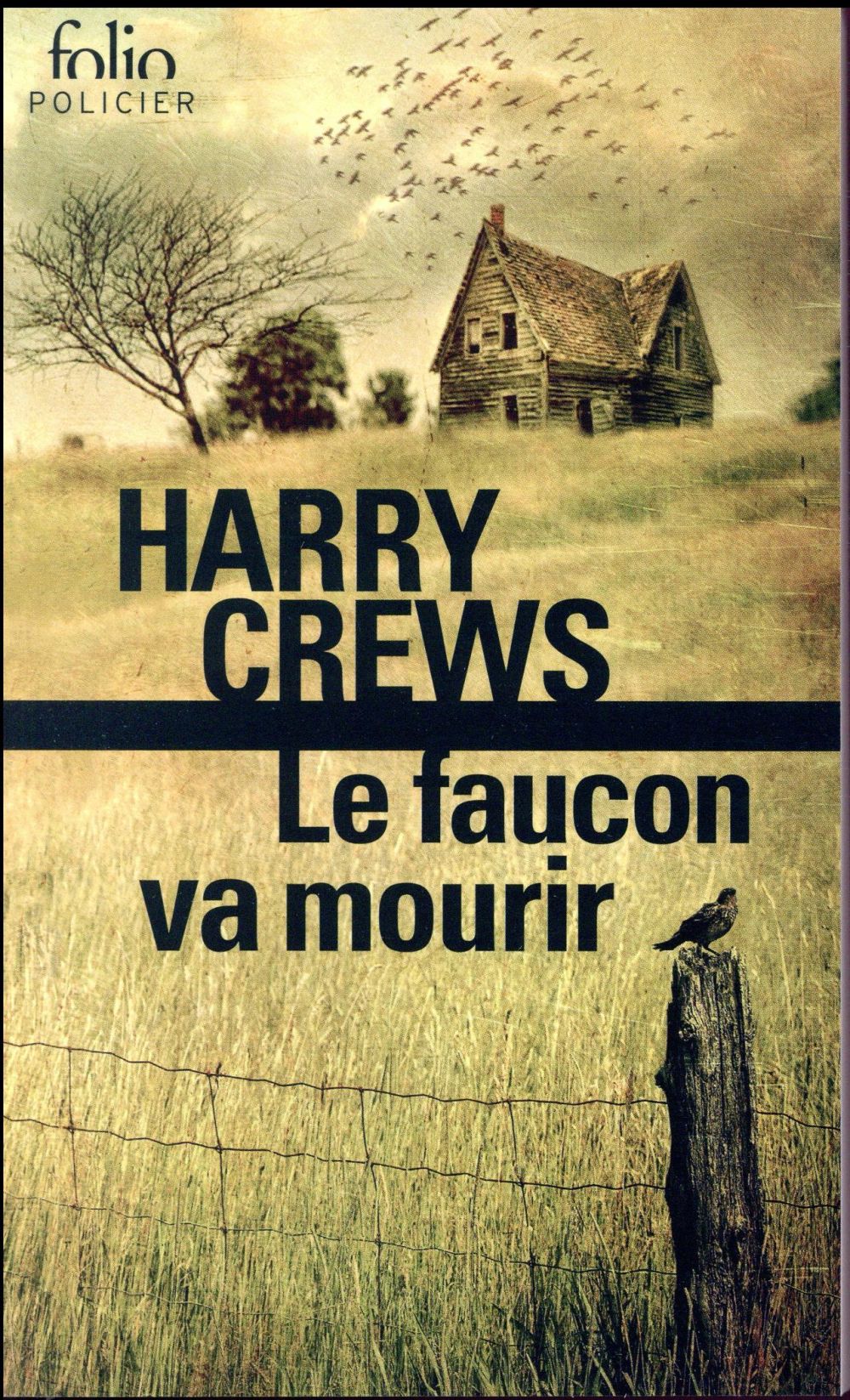 LE FAUCON VA MOURIR - CREWS HARRY - Gallimard