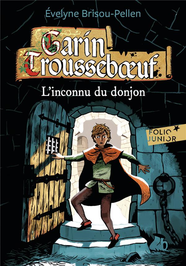 GARIN TROUSSEBOEUF - I - L-INCONNU DU DONJON - BRISOU-PELLEN/WINTZ - Gallimard-Jeunesse