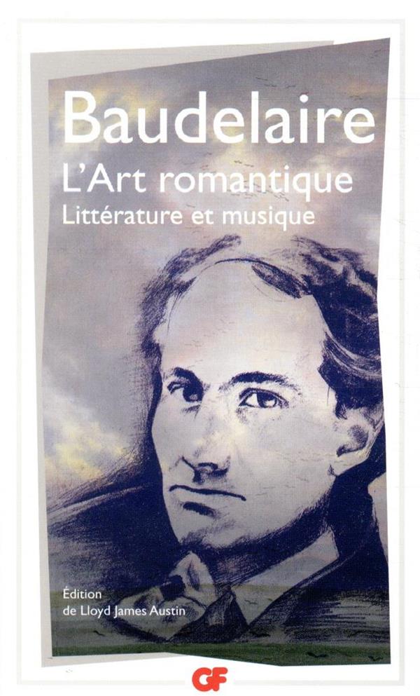 L-ART ROMANTIQUE - LITTERATURE ET MUSIQUE - BAUDELAIRE CHARLES - FLAMMARION