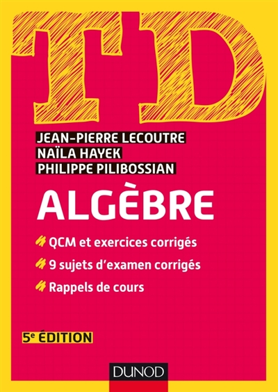 TD - ALGEBRE - 5E ED. - LECOUTRE JEAN-PIERRE - DUNOD