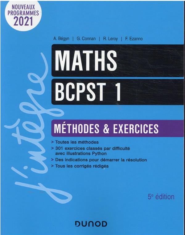 MATHS BCPST 1 METHODES ET EXERCICES - 5E ED. - BEGYN/CONNAN/LEROY - DUNOD