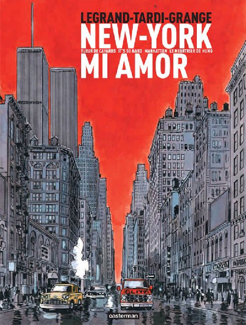 NEW YORK MI AMOR - LEGRAND/GRANGE/TARDI - CASTERMAN