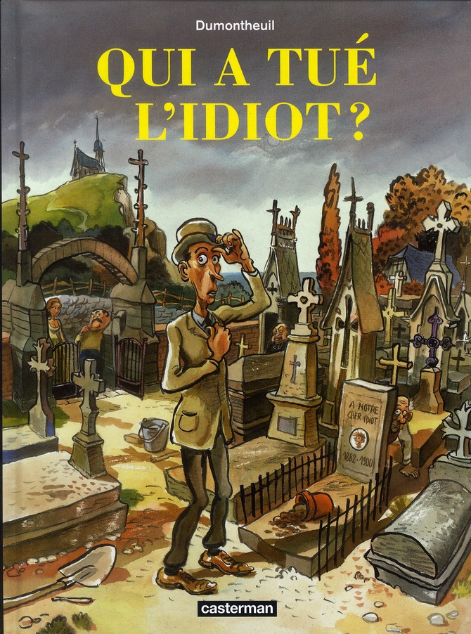 QUI A TUE L-IDIOT ? - DUMONTHEUIL - CASTERMAN