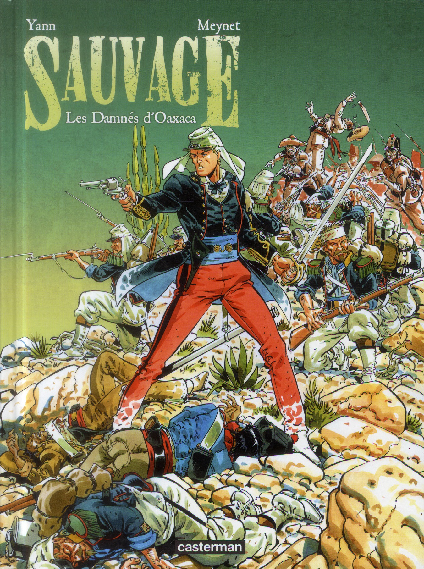 SAUVAGE - T01 - LES DAMNES D-OAXACA - YANN/MEYNET - Casterman