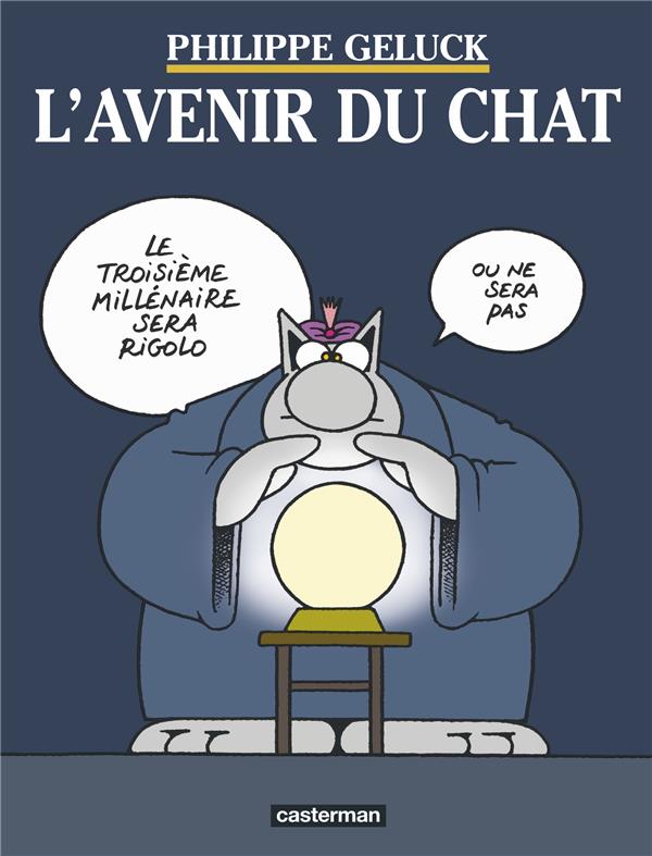 LES ALBUMS DU CHAT - T09 - L-AVENIR DU CHAT - GELUCK/DEHAES - CASTERMAN