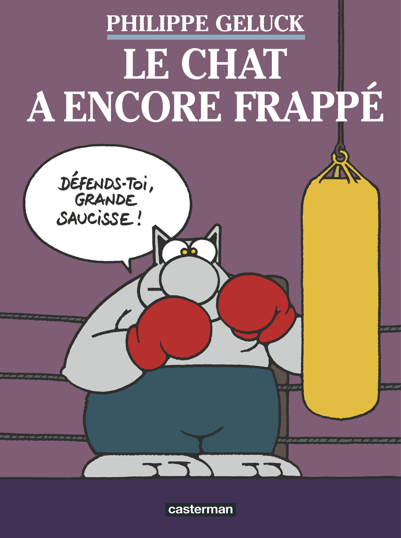 LE CHAT TOME 13 : LE CHAT A ENCORE FRAPPE - Philippe Geluck - CASTERMAN