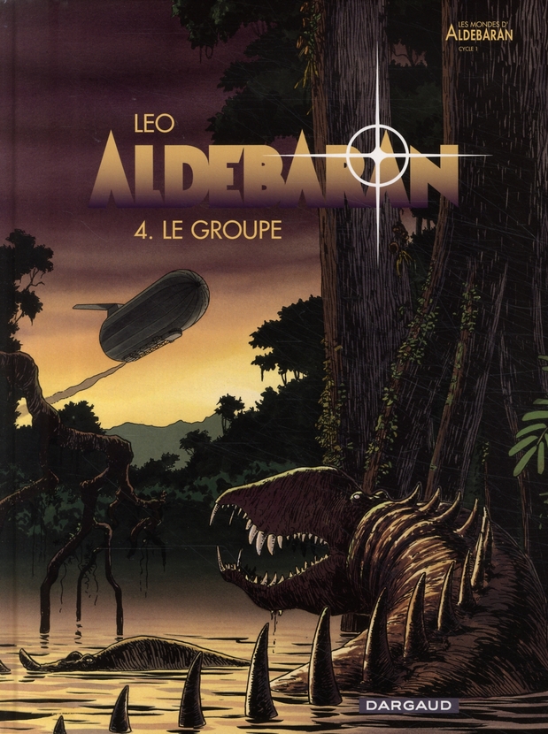 ALDEBARAN - TOME 4 - LE GROUPE - LEO - DARGAUD