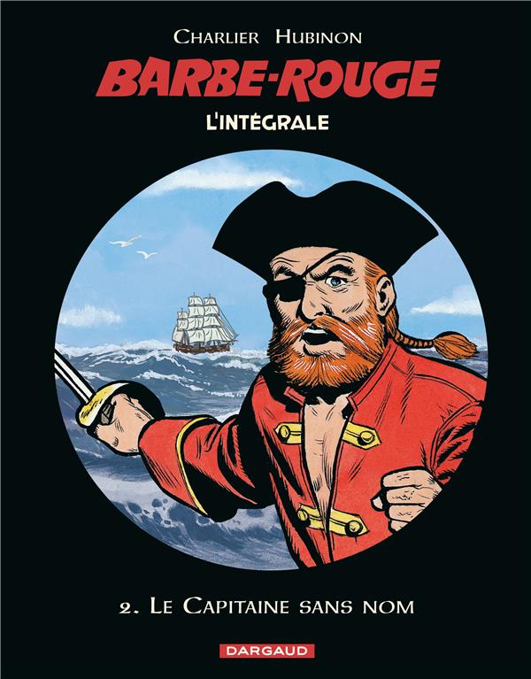 BARBE-ROUGE - INTEGRALES - TOME 2 - LE CAPITAINE SANS NOM (N) - CHARLIER JEAN-MICHEL - Dargaud