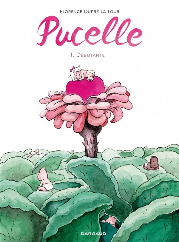 PUCELLE - T01 - PUCELLE  - DEBUTANTE - DUPRE LA TOUR FLOREN - DARGAUD