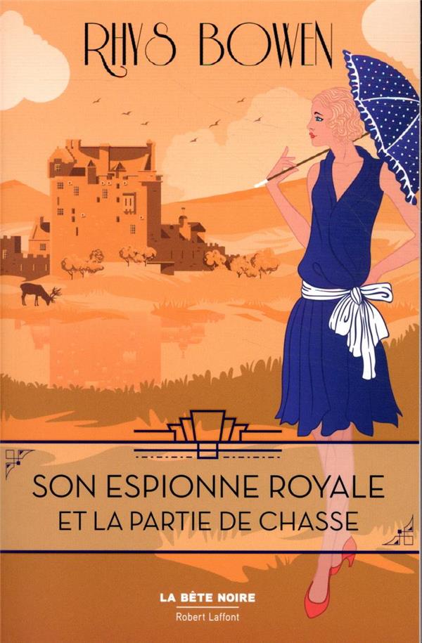 SON ESPIONNE ROYALE ET LA PARTIE DE CHASSE - TOME 3 - VOL03 - BOWEN RHYS - ROBERT LAFFONT