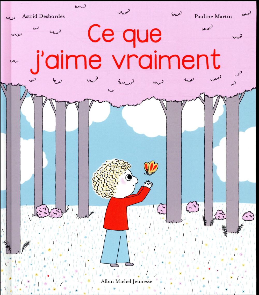 CE QUE J-AIME VRAIMENT - DESBORDES/MARTIN - Albin Michel-Jeunesse