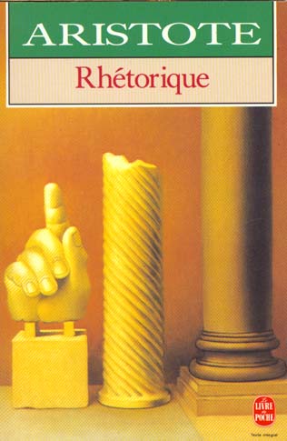 RHETORIQUE - ARISTOTE - LGF/Livre de Poche
