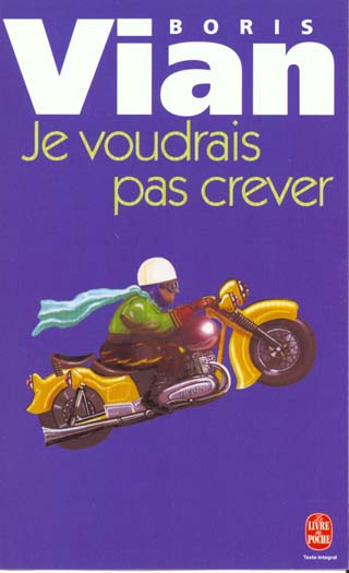 JE VOUDRAIS PAS CREVER - VIAN BORIS - LGF/Livre de Poche