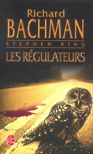 LES REGULATEURS - KING (BACHMAN) - LGF/Livre de Poche