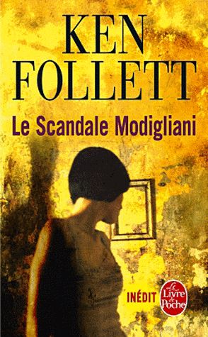 LE SCANDALE MODIGLIANI - FOLLETT KEN - LGF/Livre de Poche