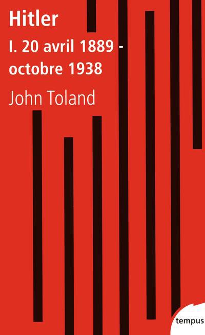 HITLER T1 20 AVRIL 1889-OCTOBRE 1938 - VOL01 - TOLAND JOHN WILLARD - PERRIN