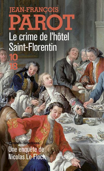 LE CRIME DE L-HOTEL SAINT-FLORENTIN - VOL05 - PAROT JEAN-FRANCOIS - 10 X 18