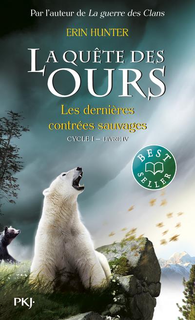 LA QUETE DES OURS CYCLE I - TOME 4 LES DERNIERES CCONTREES SAUVAGES - VOL04 - HUNTER ERIN - POCKET