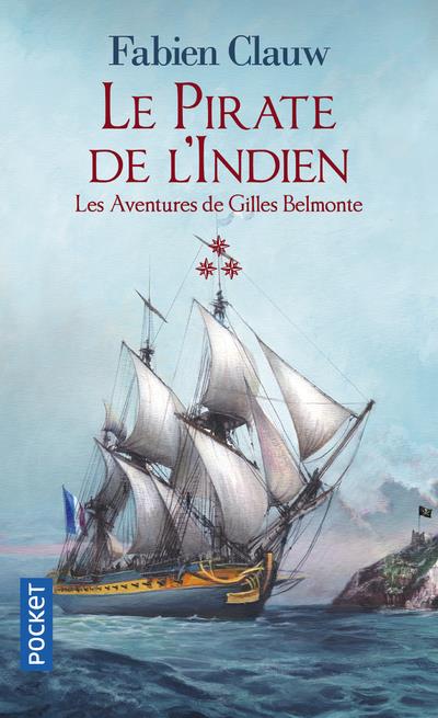 LES AVENTURES DE GILLES BELMONTE - TOME 3 LE PIRATE DE L-INDIEN - LES AVENTURES DE GILLES BELMONTE - - CLAUW FABIEN - POCKET