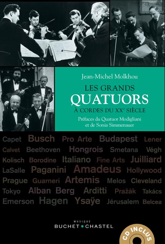 LES GRANDS QUATUORS A CORDES DU XXE SIECLE - MOLKHOU JEAN-MICHEL - BUCHET CHASTEL