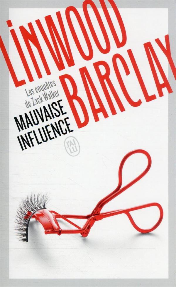 MAUVAISE INFLUENCE - LES ENQUETES DE ZACK WALKER - BARCLAY LINWOOD - J'AI LU