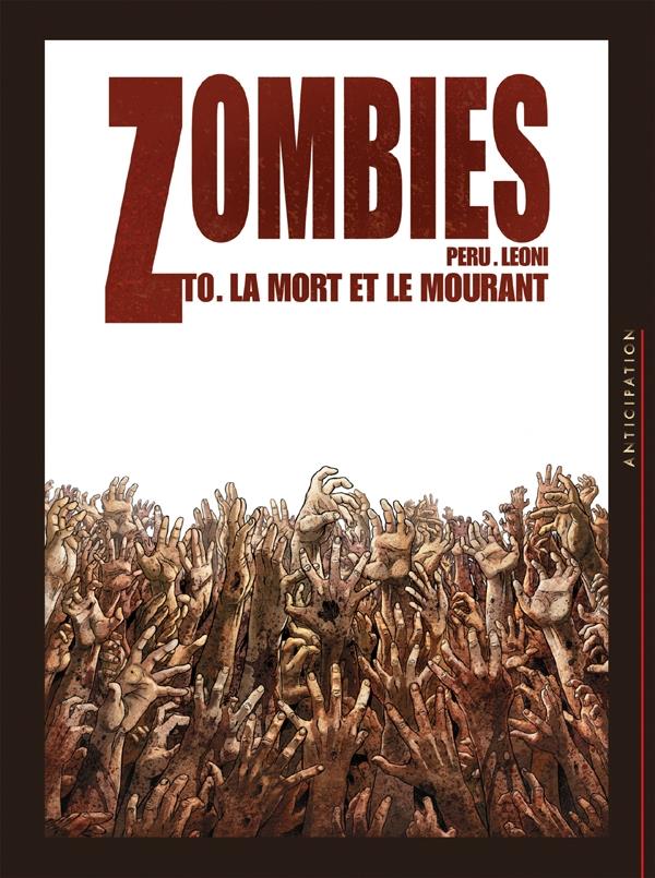 ZOMBIES T00 - LA MORT ET LE MOURANT - LEONI+PERU - Soleil Productions