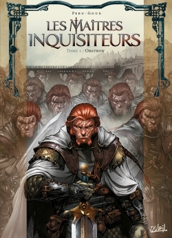 LES MAITRES INQUISITEURS TOME 1 : OBEYRON -  PERU-O+GOUX-P+DELLAC-B - SOLEIL
