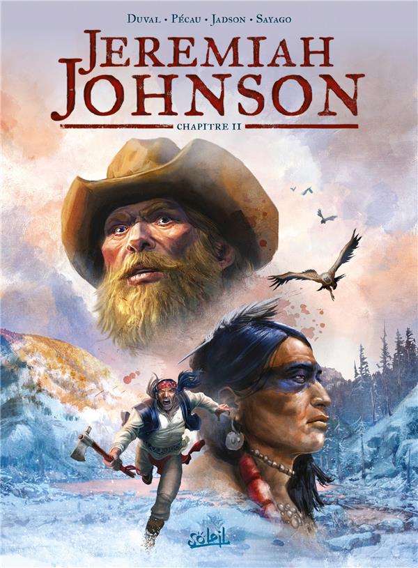JEREMIAH JOHNSON - T02 - JEREMIAH JOHNSON CHAPITRE 2 - DUVAL/PECAU/JADSON - Soleil Productions
