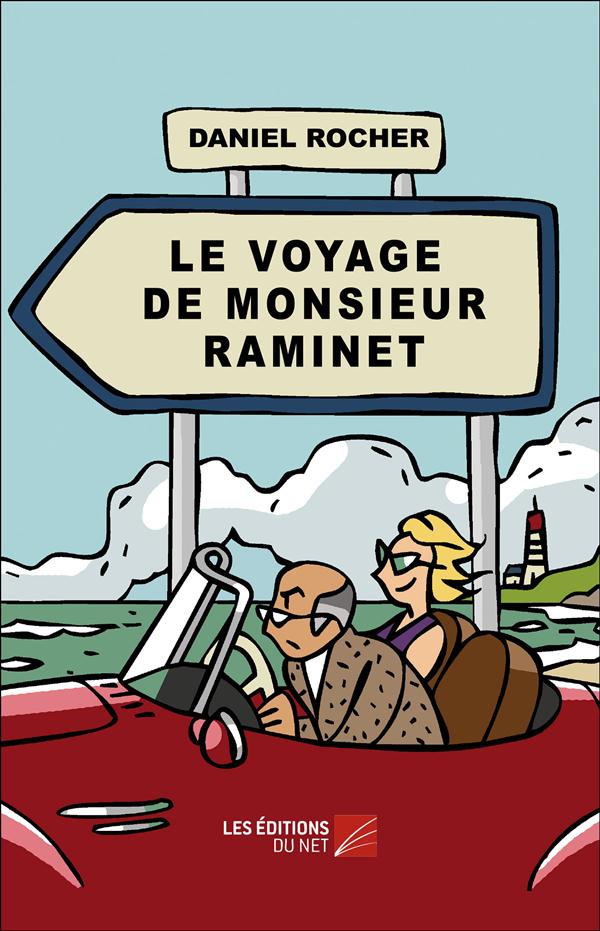 LE VOYAGE DE MONSIEUR RAMINET - ROCHER DANIEL - LEN