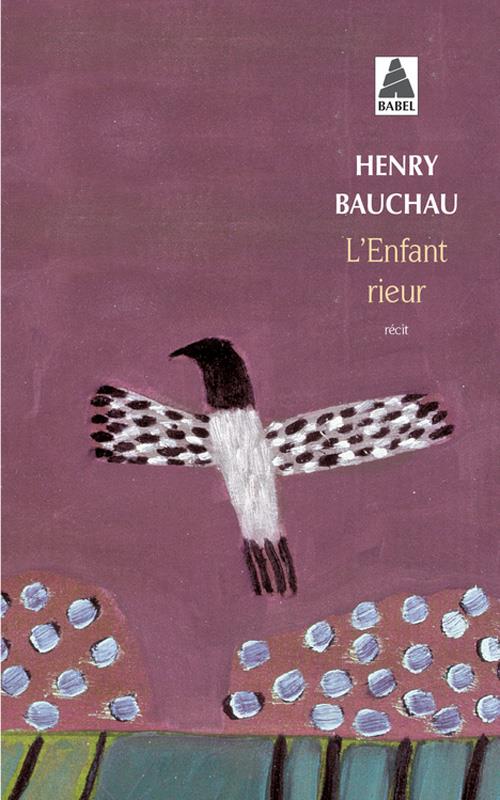 L-ENFANT RIEUR - BAUCHAU HENRY - Actes Sud