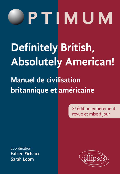Definitely British, Absolutely American! - Manuel de civilisation britannique et américaine - 3e édition - Fabien Fichaux - ELLIPSES