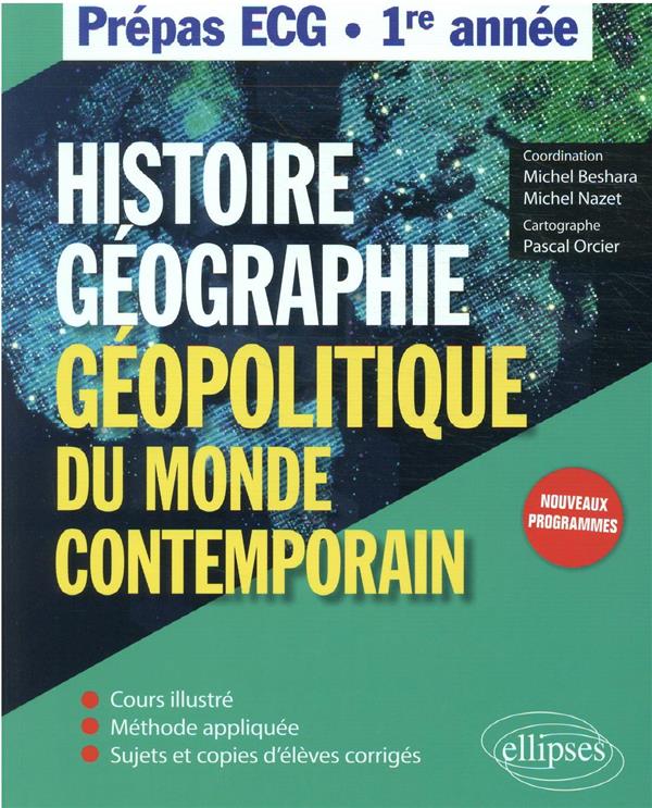 HISTOIRE, GEOGRAPHIE ET GEOPOLITIQUE DU MONDE CONTEMPORAIN. ECG1 - BESHARA/NAZET/ORCIER - ELLIPSES MARKET