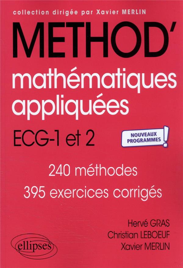 MATHEMATIQUES APPLIQUEES - ECG 1RE ET 2E ANNEES - NOUVEAUX PROGRAMMES - GRAS/LEBOEUF/MERLIN - ELLIPSES MARKET