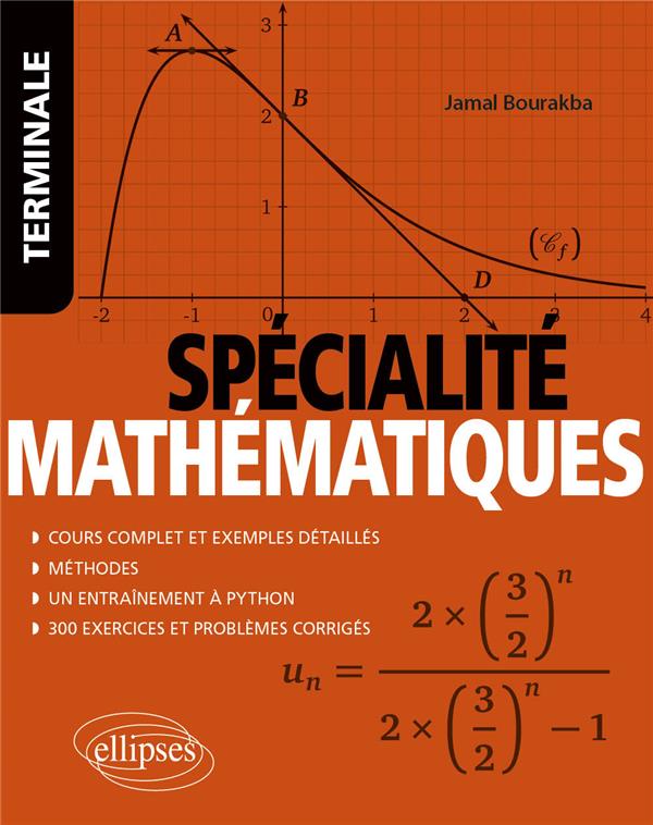 SPECIALITE MATHEMATIQUES - TERMINALE - COURS COMPLET ET EXEMPLES DETAILLES - METHODES - ENTRAINEMENT - BOURAKBA JAMAL - ELLIPSES MARKET