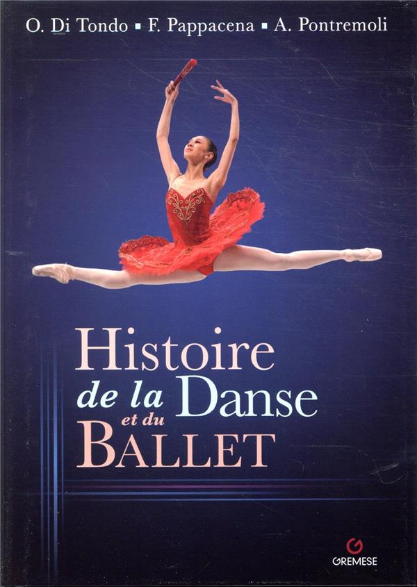 HISTOIRE DE LA DANSE ET DU BALLET - DI TONDO/PAPPACENA - GREMESE