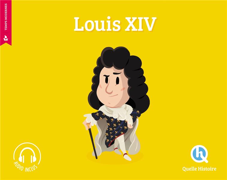 LOUIS XIV (2ND ED.) - XXX - QUELLE HISTOIRE