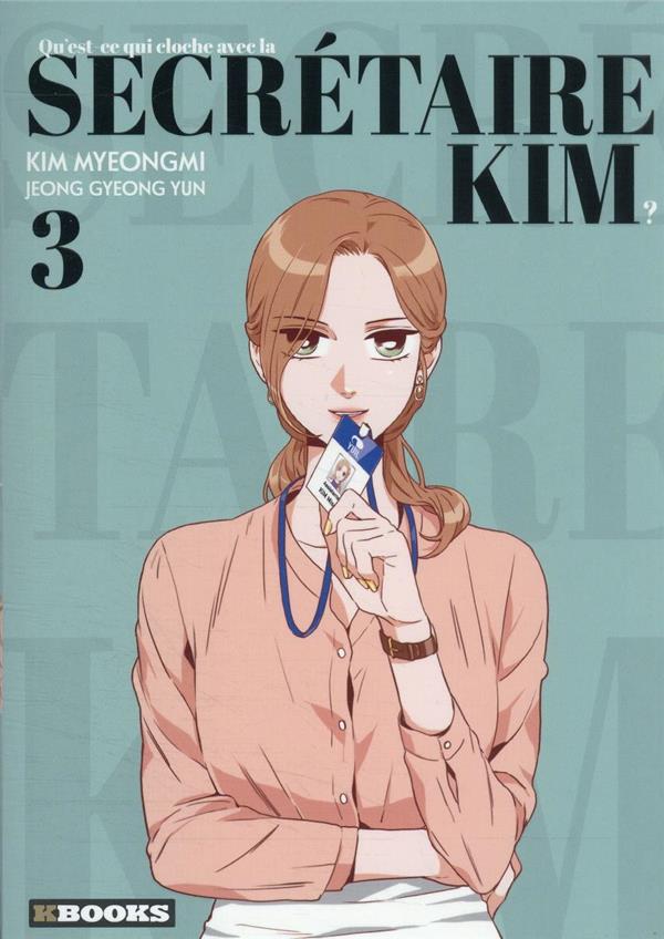 QU-EST-CE QUI CLOCHE AVEC LA SECRETAIRE KIM ? T03 - GYEONG YUN/MYEONGMI - KBOOKS