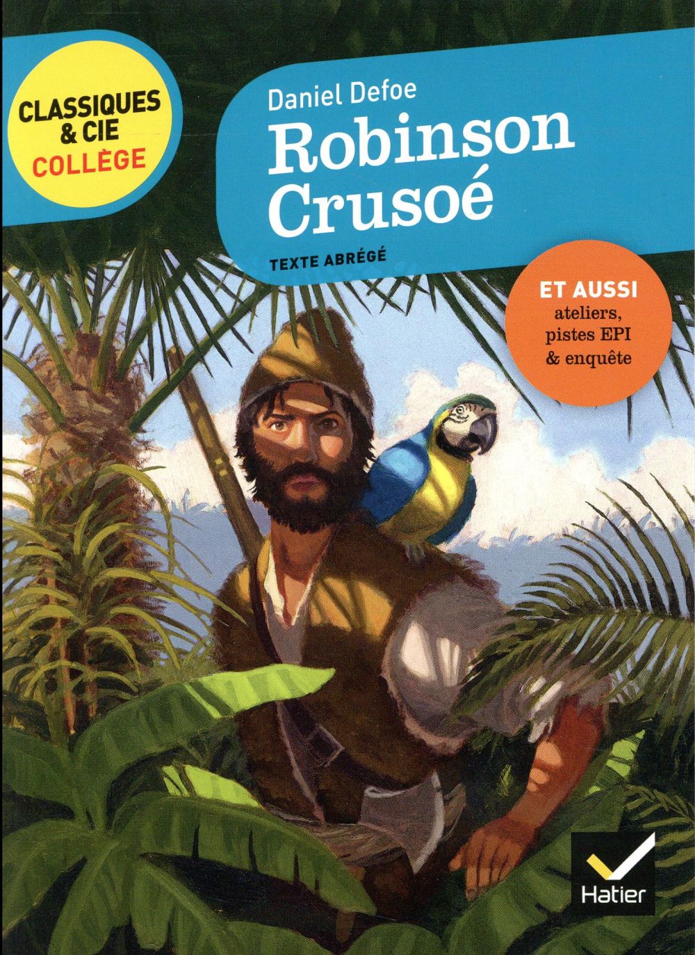 ROBINSON CRUSOE - AVEC UN GROUPEMENT THEMATIQUE SUR LE MYTHE DE ROBINSON - DEFOE/CHATAIGNON - Hatier
