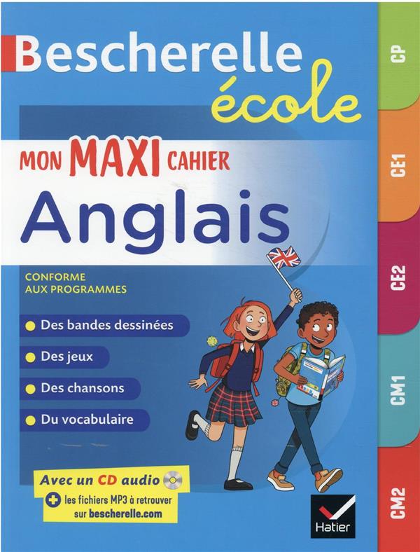 BESCHERELLE ECOLE - MON MAXI CAHIER D-ANGLAIS CP, CE1, CE2, CM1, CM2 - DEFRASNE/HERON/BONE - HATIER SCOLAIRE