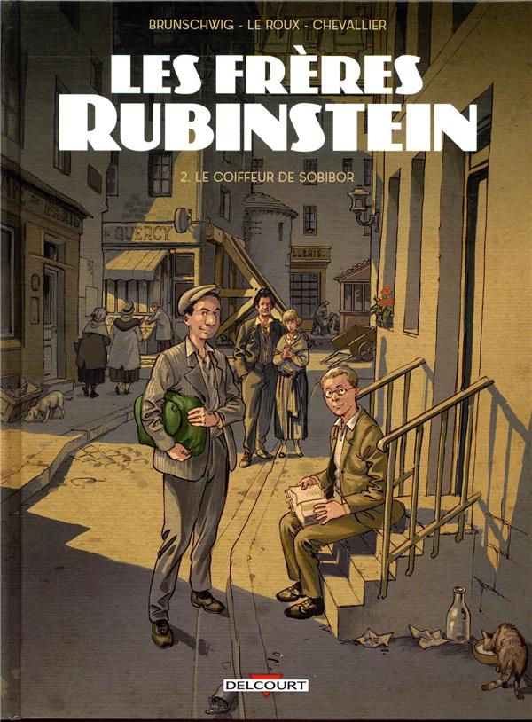 LES FRERES RUBINSTEIN T02 - LE COIFFEUR DE SOBIBOR - BRUNSCHWIG/LE ROUX - DELCOURT