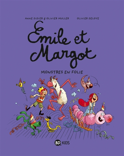 EMILE ET MARGOT, TOME 07 - MONSTRES EN FOLI E ! - DIDIER/MULLER/DELOYE - BD Kids