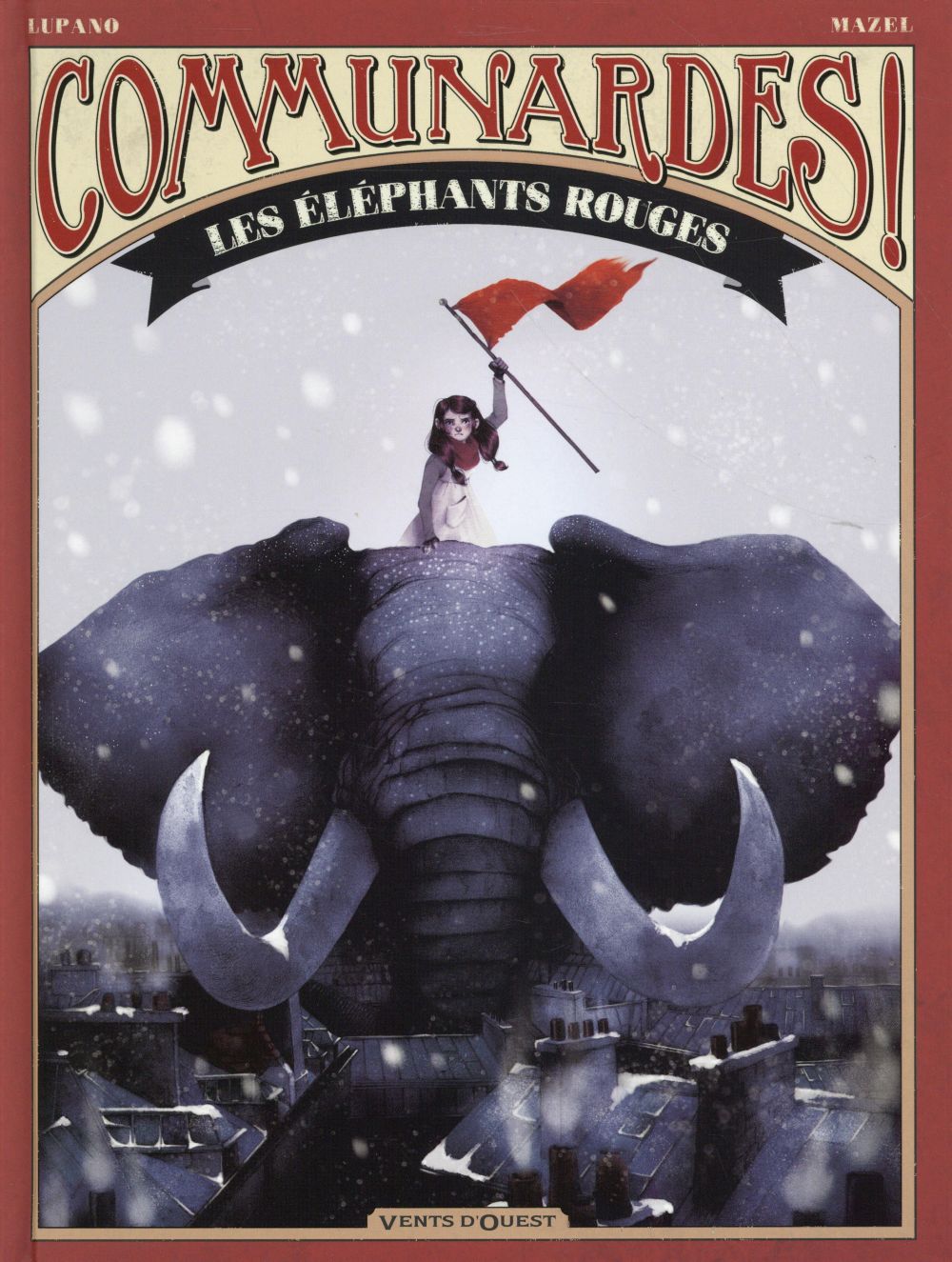COMMUNARDES ! - T01 - COMMUNARDES ! - LES ELEPHANTS ROUGES - LUPANO/MAZEL - Vents d'ouest